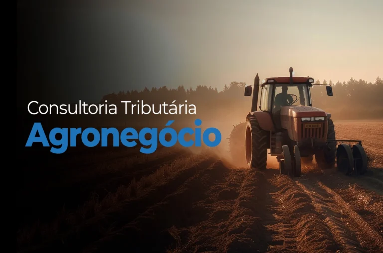 Agronegócio: Benefícios e Soluções Tributárias